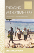 Engaging with Strangers: Love and Violence in the Rural Solomon Islands