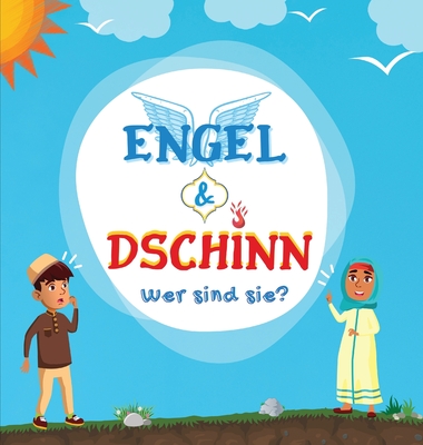 Engel & Dschinn; Wer sind sie?: Islamisches Buch fr muslimische Kinder, das unsichtbare und bernatrliche Wesen enthllt, die von Allah dem Allmchtigen geschaffen wurden - Verlag, Hidayah (Prepared for publication by)