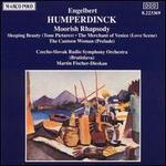Engelbert Humperdinck: Moorish Rhapsody; Sleeping Beauty; The Merchant of Venice; The Canteen Woman