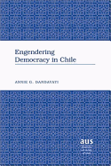 Engendering Democracy in Chile - Dandavati, Annie G