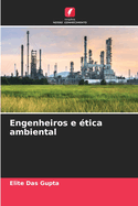 Engenheiros e ?tica ambiental