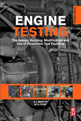 Engine Testing: The Design, Building, Modification and Use of Powertrain Test Facilities - Martyr, A J, and Plint, M A