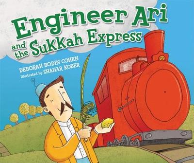 Engineer Ari and the Sukkah Express - Cohen, Deborah Bodin