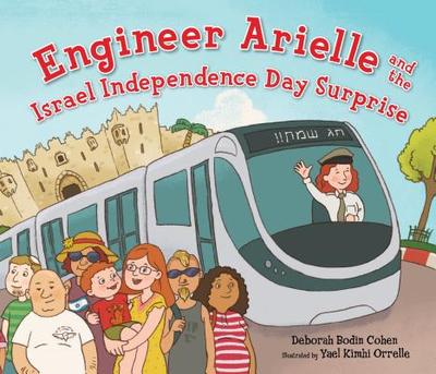 Engineer Arielle and the Israel Independence Day Surprise - Cohen, Deborah Bodin