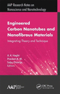 Engineered Carbon Nanotubes and Nanofibrous Material: Integrating Theory and Technique