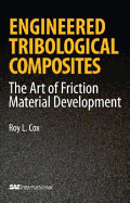 Engineered Tribological Composites: The Art of Friction Material Development
