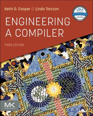 Engineering a Compiler - Cooper, Keith D., and Torczon, Linda
