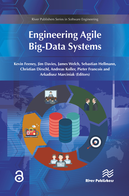Engineering Agile Big-Data Systems - Feeney, Kevin, and Davies, Jim, and Welch, James