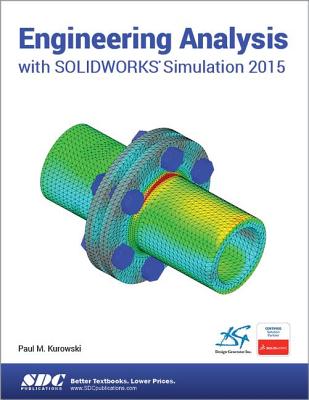 Engineering Analysis with SOLIDWORKS Simulation 2015 - Kurowski, Paul