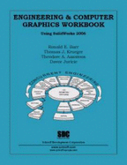 Engineering and Computer Graphics Workbook Using Solidworks 2006
