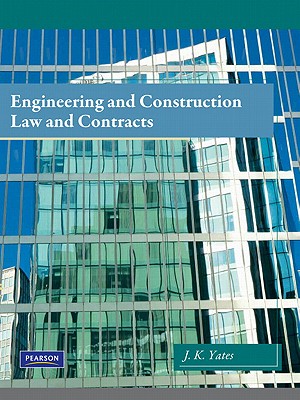 Engineering and Construction Law & Contracts - Yates, Janet K.