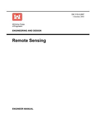 Engineering and Design: Remote Sensing (Engineer Manual EM 1110-2-2907) - Us Army Corps of Engineers