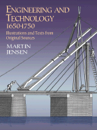 Engineering and Technology 1650-1750: Illustrations and Texts from Original Sour