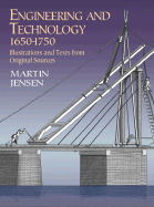 Engineering and Technology 1650-1750: Illustrations and Texts from Original Sources