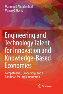 Engineering and Technology Talent for Innovation and Knowledge-Based Economies: Competencies, Leadership, and a Roadmap for Implementation