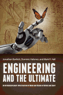 Engineering and the Ultimate: An Interdisciplinary Investigation of Order and Design in Nature and Craft