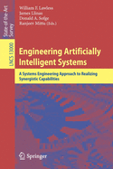 Engineering Artificially Intelligent Systems: A Systems Engineering Approach to Realizing Synergistic Capabilities
