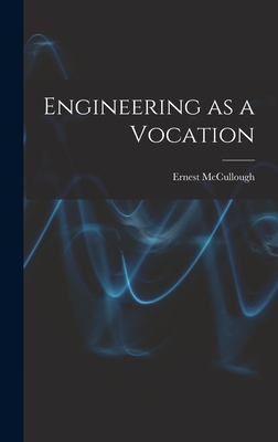 Engineering as a Vocation - McCullough, Ernest