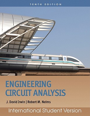 Engineering Circuit Analysis - Irwin, J. David, and Nelms, Robert M.