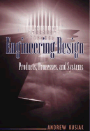 Engineering Design: Products, Processes, and Systems