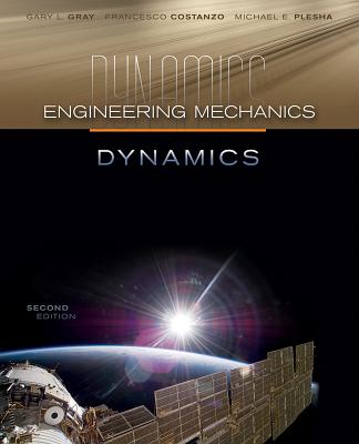 Engineering Dynamics: Dynamics and Connect Access Card for Dynamics - Gray, Gary, and Costanzo, Francesco, and Plesha, Michael