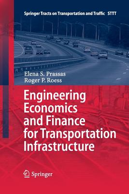 Engineering Economics and Finance for Transportation Infrastructure - Prassas, Elena S, and Roess, Roger P