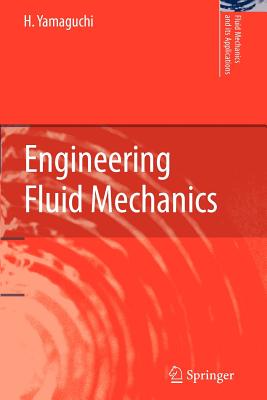 Engineering Fluid Mechanics - Yamaguchi, H.