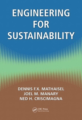 Engineering for Sustainability - Mathaisel, Dennis F X, and Manary, Joel M, and Criscimagna, Ned H