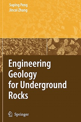 Engineering Geology for Underground Rocks - Peng, Suping, and Zhang, Jincai
