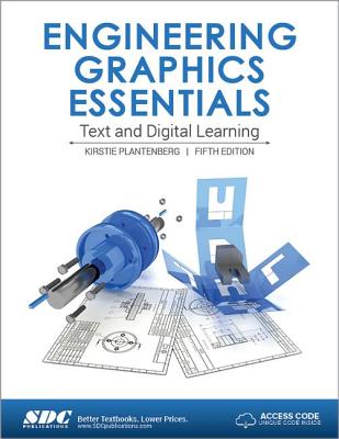Engineering Graphics Essentials 5th Edition (Including unique access code) - Plantenburg, Kirstie