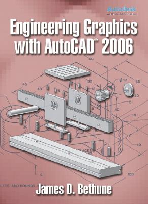 Engineering Graphics with AutoCAD 2006 - Bethune, James