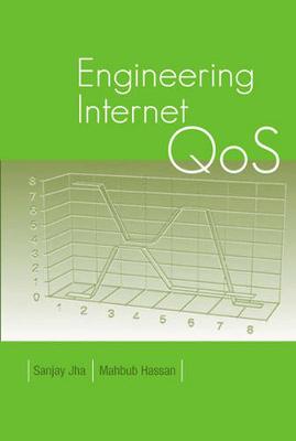 Engineering Internet Qos - Jha, Sanjay, and Hassan, Mahbub