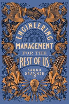 Engineering Management for the Rest of Us - Drasner, Sarah