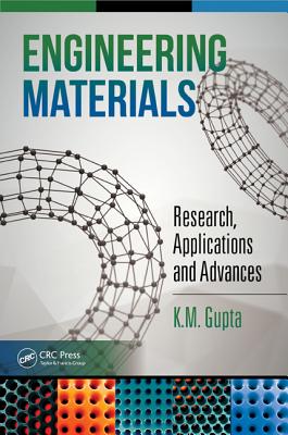 Engineering Materials: Research, Applications and Advances - Gupta, K M