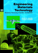 Engineering Materials Technology: Structures, Processing, Properties and Selection