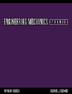 Engineering Mechanics: Dynamics: Dynamics - Boresi, Arthur P, and Schmidt, Richard J, and Schmidt, Richard J