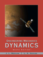 Engineering Mechanics: Dynamics: Volume 2 - Meriam, J L, and Kraige, L G