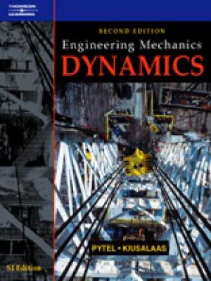 Engineering Mechanics: Dynamics - Pytel, Andrew, and Kiusalaas, Jaan, and Gosling, Peter