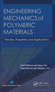 Engineering Mechanics of Polymeric Materials: Theories, Properties, and Applications