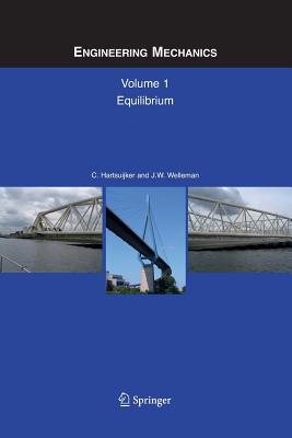 Engineering Mechanics: Volume 1: Equilibrium - Hartsuijker, C., and Welleman, J.W.