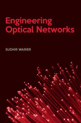Engineering Optical Networks - Warier, Sudhir