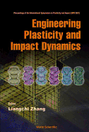 Engineering Plasticity and Impact Dynamics - Proceedings of the International Symposium on Plasticity and Impact (Ispi 2001)