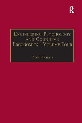 Engineering Psychology and Cognitive Ergonomics: Volume 4: Job Design, Product Design and Human-Computer Interaction - Harris, Don (Editor)