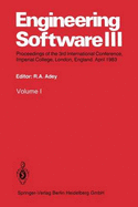 Engineering Software III: Proceedings of the Third International Conference - Adey, R a (Editor)