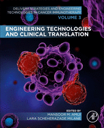 Engineering Technologies and Clinical Translation: Volume 3 of Delivery Strategies and Engineering Technologies in Cancer Immunotherapy