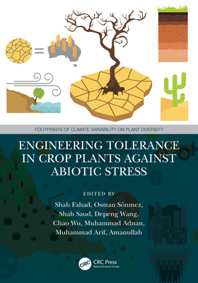 Engineering Tolerance in Crop Plants Against Abiotic Stress - Fahad, Shah (Editor), and Snmez, Osman (Editor), and Saud, Shah (Editor)