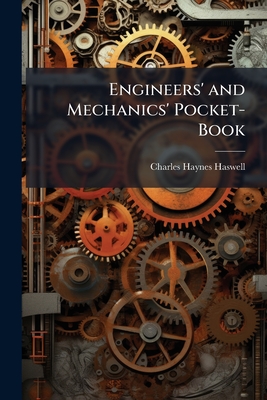 Engineers' and Mechanics' Pocket-Book - Haswell, Charles Haynes