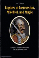 Engines of Instruction, Mischief, and Magic: Children's Literature in England from Its Beginnings to 1839 - Jackson, Mary V