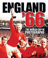 England '66: The 1966 World Cup in Photographs