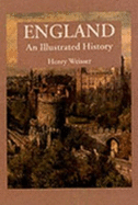 England: An Illustrated History - Weisser, Henry, Ph.D.